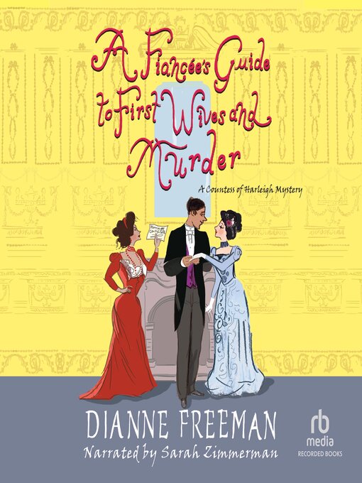 Title details for A Fiancée's Guide to First Wives and Murder by Dianne Freeman - Wait list